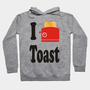 I Love Toast Hoodie